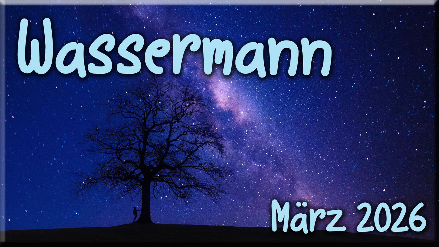 ♒ Wassermann - März 2026 ♒