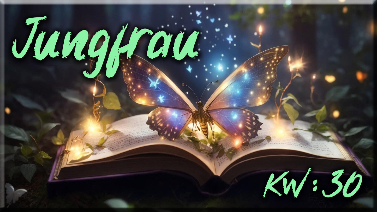 ♍ Jungfrau - KW 30 ♍