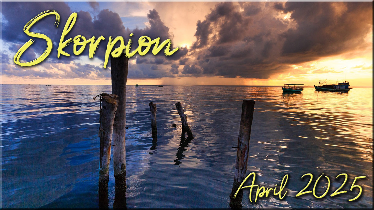 ♏ Skorpion - April 2025 ♏