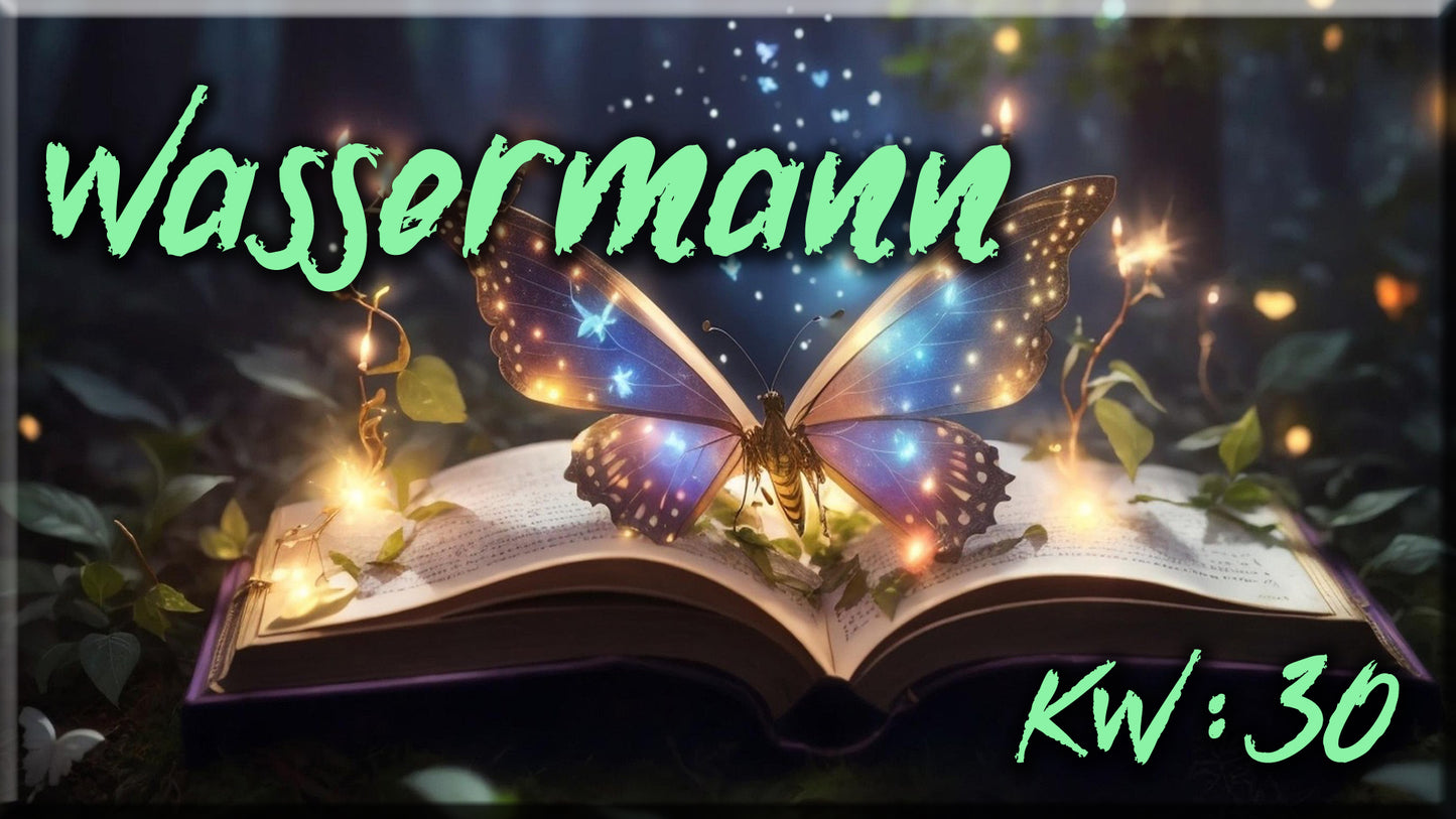 ♒ Wassermann - KW 30 ♒