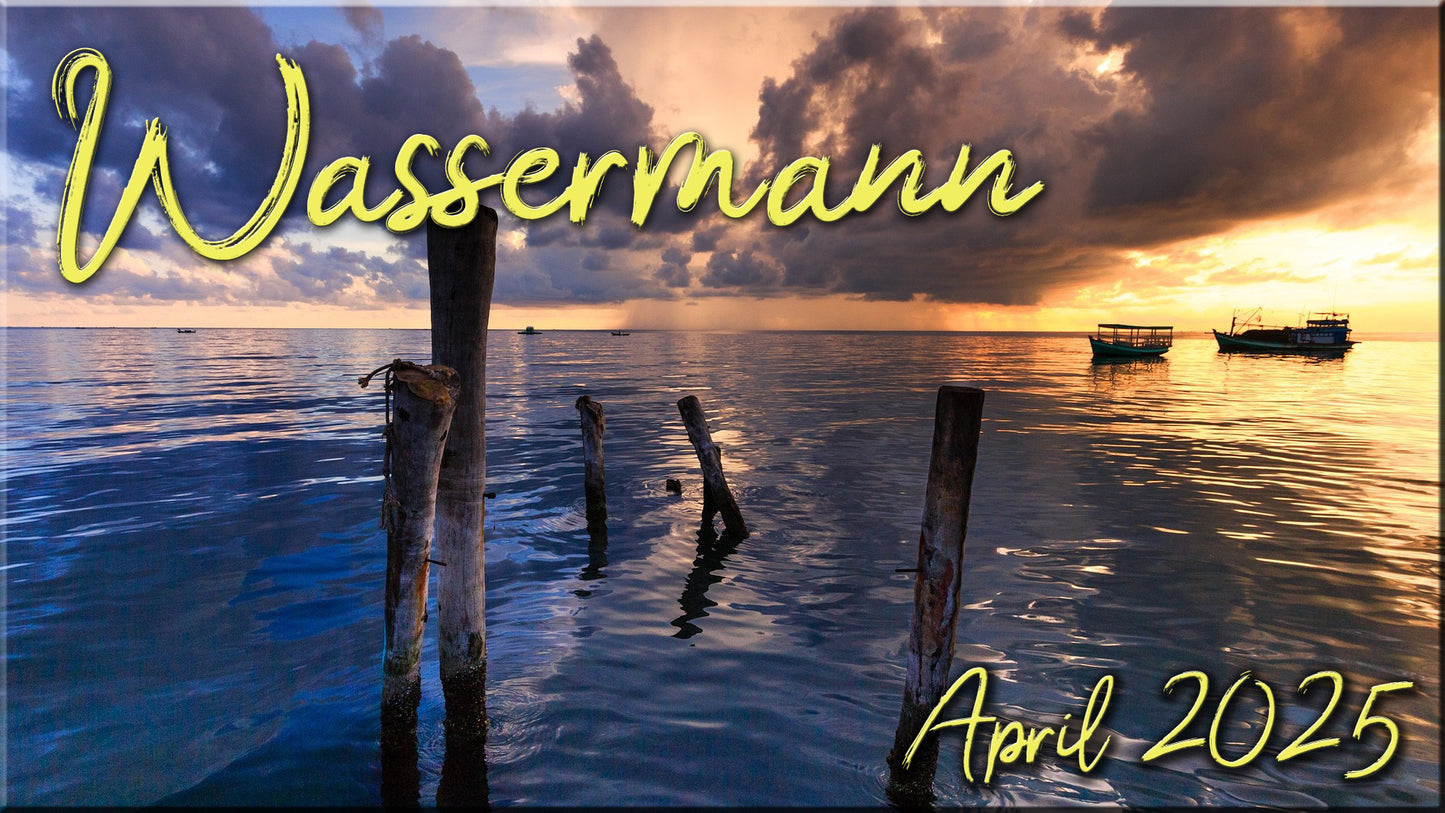 ♒ Wassermann - April 2025 ♒