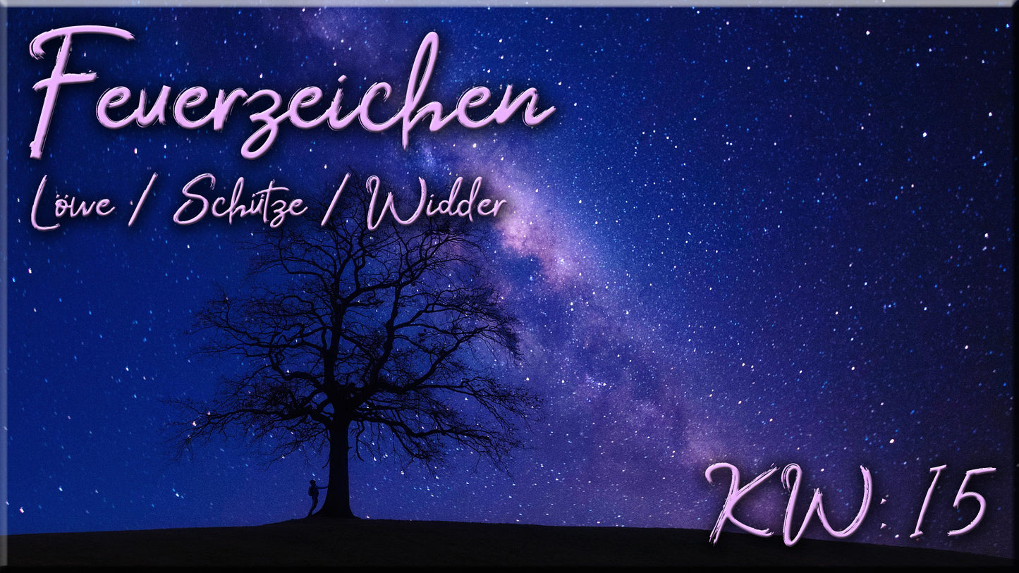 🔥 Feuerzeichen - KW 15 🔥