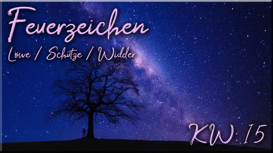 🔥 Feuerzeichen - KW 15 🔥