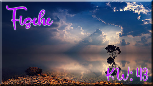♓ Fische - KW 43 ♓