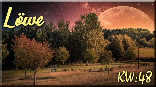 ♌ Löwe - KW 48 ♌