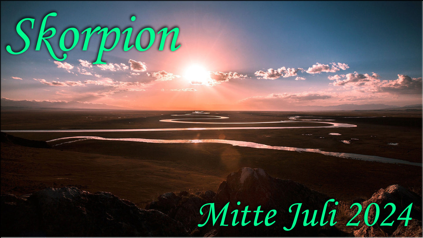 ♏ Skorpion - Mitte Juli 2024 ♏