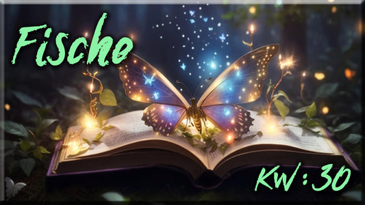 ♓ Fische - KW 30 ♓
