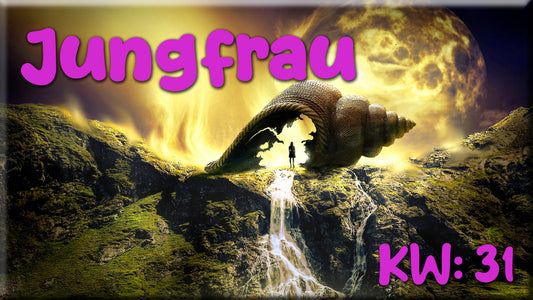 ♍ Jungfrau - KW 31 ♍