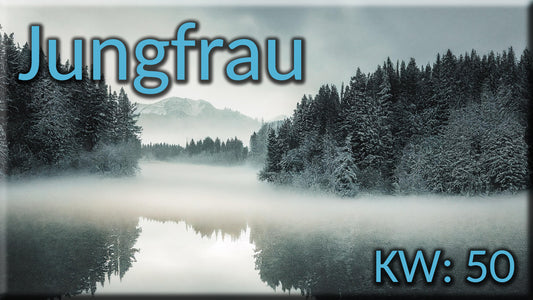 ♍ Jungfrau - KW 50 ♍