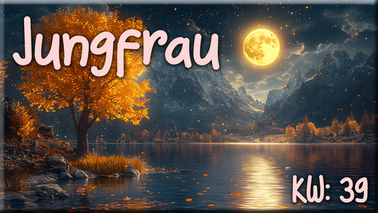 ♍ Jungfrau - KW 39 ♍