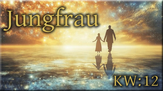 ♍ Jungfrau - KW 12 ♍