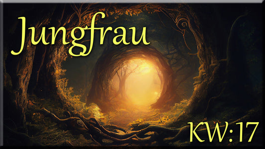 ♍ Jungfrau - KW 17 ♍