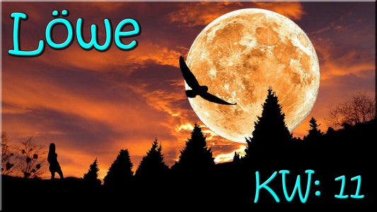 ♌ Löwe - KW 11 ♌