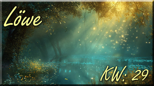 ♌ Löwe - KW 29 ♌