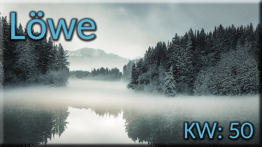 ♌ Löwe - KW 50 ♌