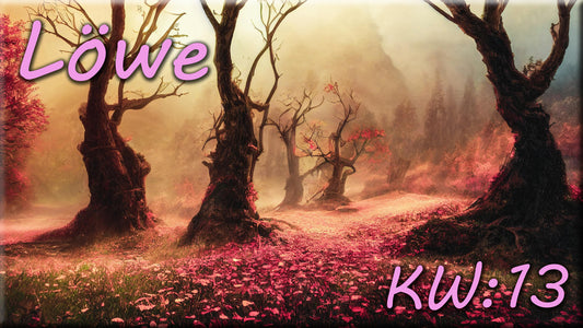 ♌ Löwe - KW 13 ♌