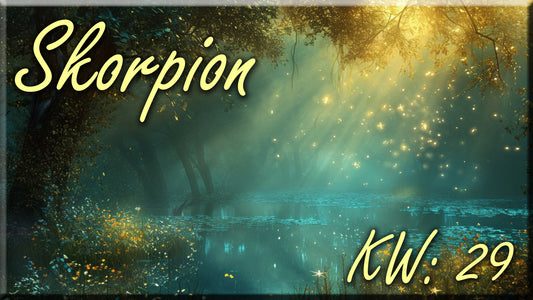 ♏ Skorpion - KW 29 ♏