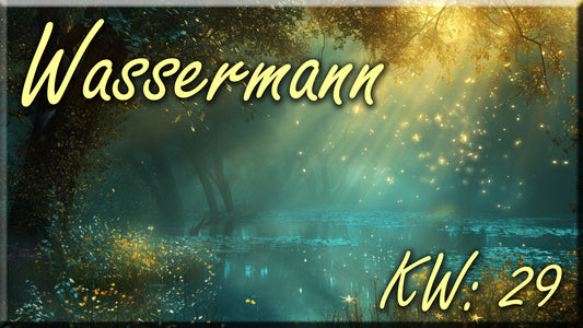 ♒ Wassermann - KW 29 ♒
