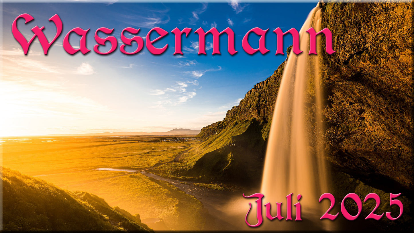 ♒ Wassermann - Juli 2025 ♒
