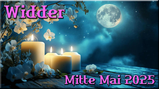 ♈ Widder - Mitte Mai 2025 ♈