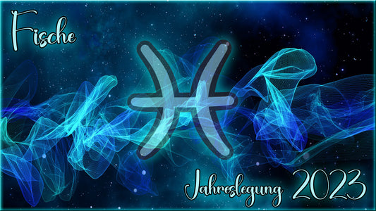 ♓ Fische - Jahreslegung 2023 ♓
